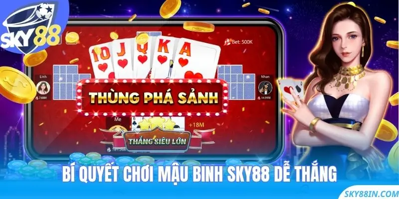 Bí quyết chơi Mậu Binh Sky88 dễ thắng