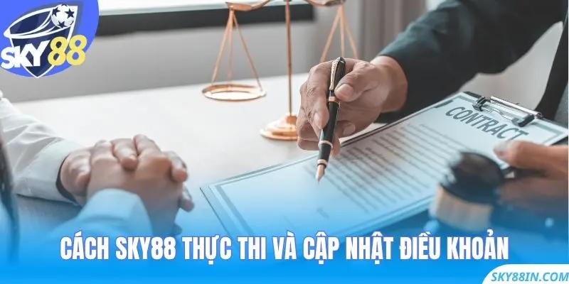 Cách Sky88 thực thi và cập nhật điều khoản